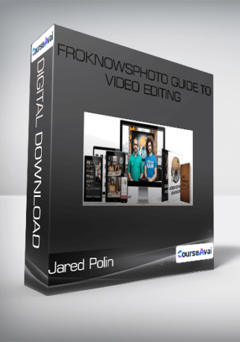 Jared Polin - FroKnowsPhoto Guide to Video Editing