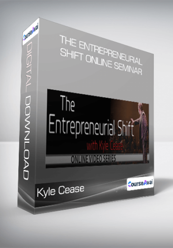 Kyle Cease – The Entrepreneurial Shift Online Seminar