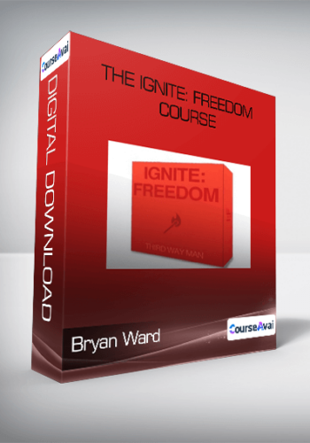 Bryan Ward (Third Way Man) - The Ignite: Freedom Course