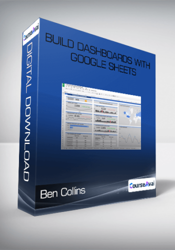 Ben Collins – Build Dashboards With Google Sheets