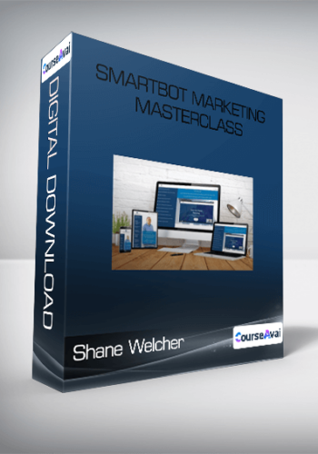 Shane Welcher – Smartbot Marketing Masterclass