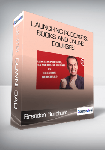 Brendon Burchard – Launching Podcasts. Books And Online Courses