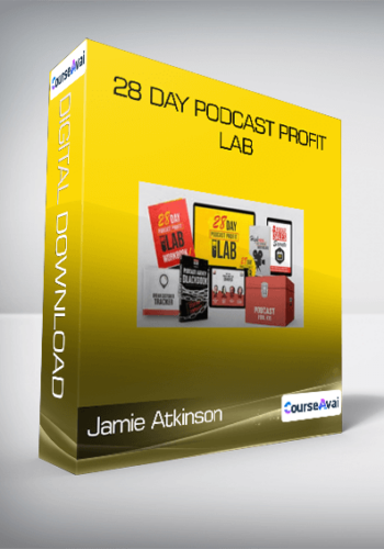 Jamie Atkinson – 28 Day Podcast Profit LAB