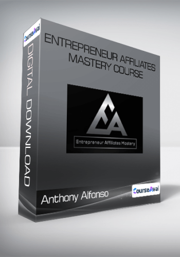 Anthony Alfonso – Entrepreneur Affiliates Mastery Course