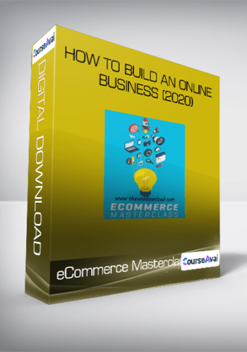 ECommerce Masterclass – How To Build An Online Business (2020)