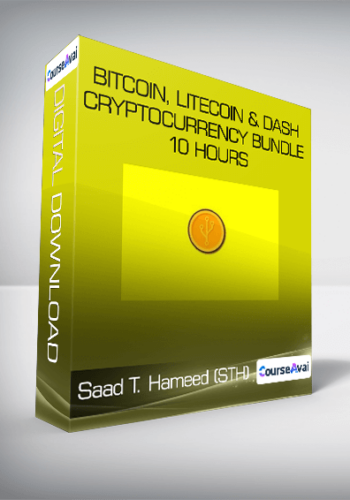 Saad T. Hameed (STH) – Bitcoin, Litecoin & Dash CryptoCurrency Bundle 10 Hours (3 Course Bundle)