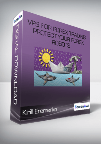 Kirill Eremenko – VPS For Forex Trading – Protect Your Forex Robots