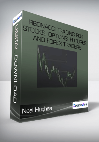 Neal Hughes - Fibonacci Trading For Stocks, Options, Futures,and Forex Traders
