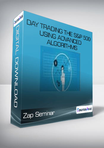 Zap Seminar – Day Trading The S&P 500 Using Advanced Algorithms