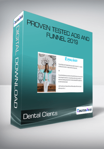 Dental Clients - Proven Tested Ads and Funnel 2019