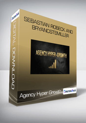Agency Hyper Growth – Sebastian Robeck And Bryan Ostemiller