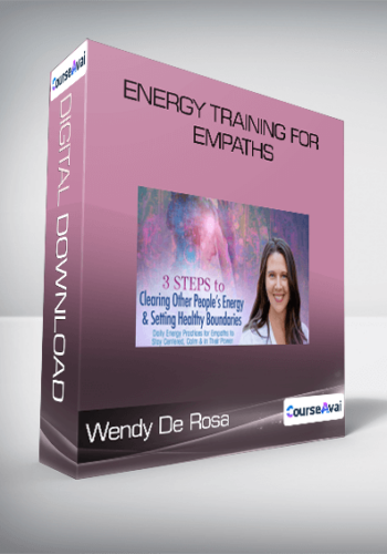 Wendy De Rosa – Energy Training For Empaths
