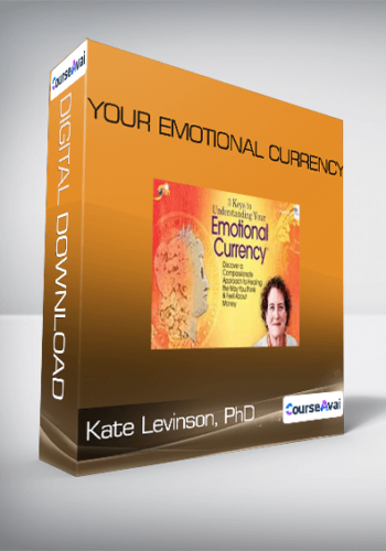 Kate Levinson, PhD – Your Emotional Currency