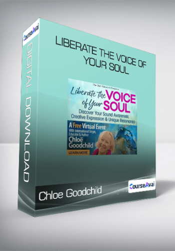 Chloe Goodchild – Liberate The Voice Of Your Soul