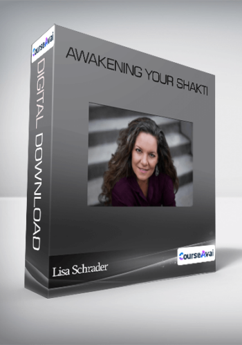 Lisa Schrader -Awakening Your Shakti
