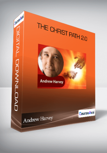 Andrew Harvey – The Christ Path 2.0
