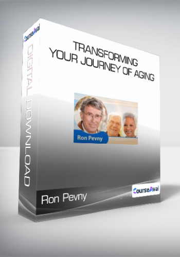 Ron Pevny - Transforming Your Journey of Aging