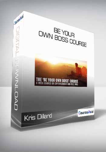 Kris Dillard - Be Your Own Boss Course