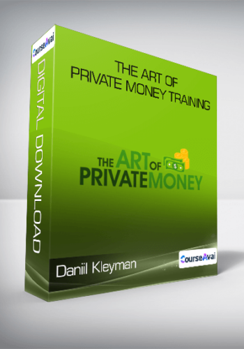Daniil Kleyman – The Art Of Private Money Training