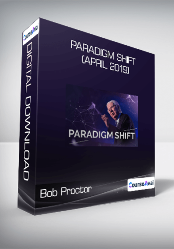 Bob Proctor - Paradigm Shift (April 2019)