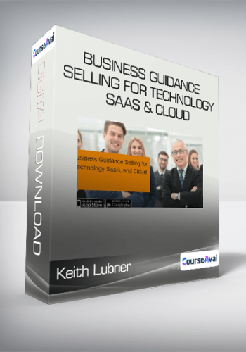 Keith Lubner - Business Guidance Selling for Technology SaaS & Cloud