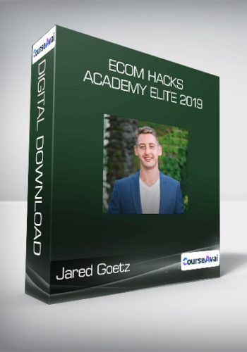 Jared Goetz – ECom Hacks Academy ELITE 2019