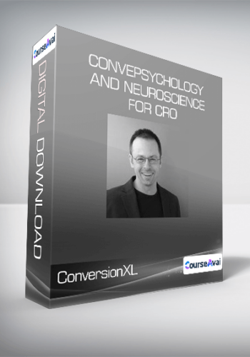 ConversionXL (Brian Cugelman & Michael Aagaard) - Psychology and Neuroscience for CRO