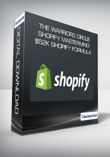 The Warriors Circle Shopify Mastermind – $52K Shopify Formula