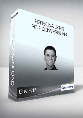 ConversionXL (Guy Yalif) - Personalizing for Conversions