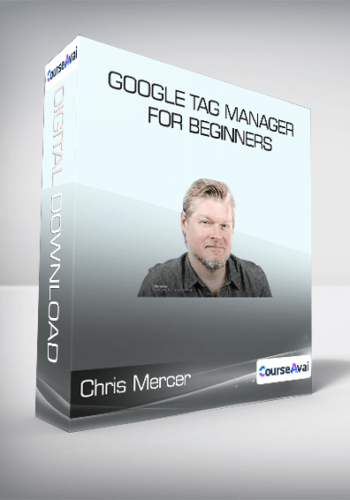 ConversionXL (Chris Mercer) - Google Tag Manager for Beginners