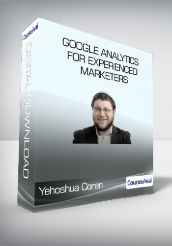 ConversionXL (Yehoshua Coren) - Google Analytics for Experienced Marketers