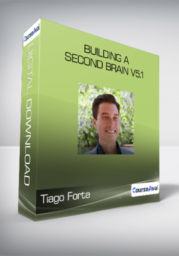 Tiago Forte – Building A Second Brain V5.1