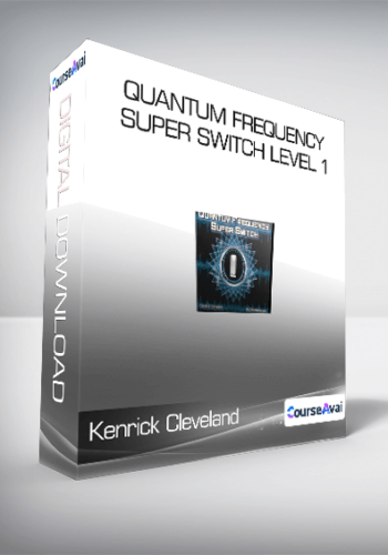 Kenrick Cleveland – Quantum Frequency Super Switch Level 1