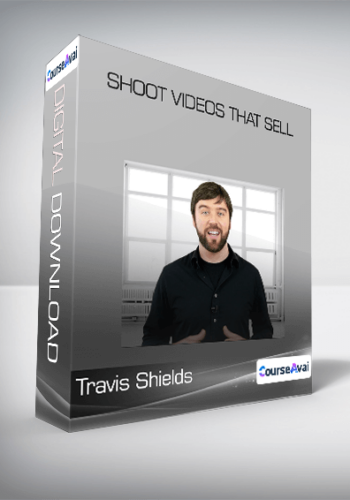 Travis Shields - Shoot Videos That Sell