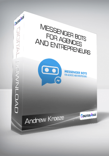 Andrew Kroeze – Messenger Bots For Agencies And Entrepreneurs