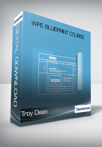 Troy Dean – WPE Blueprint Course