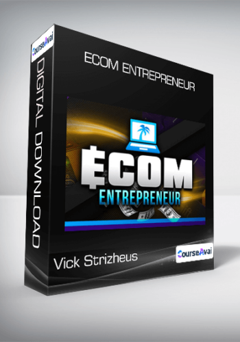 Vick Strizheus – Ecom Entrepreneur