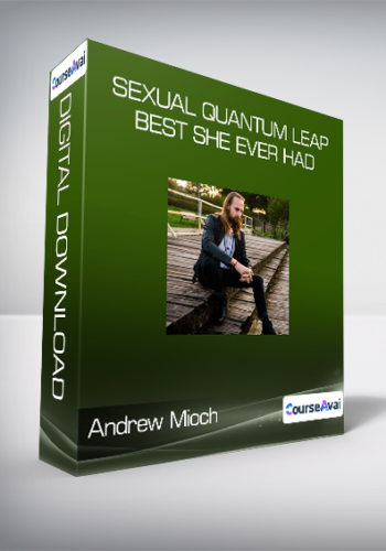Andrew Mioch – Sexual Quantum Leap – Best She Ever Had