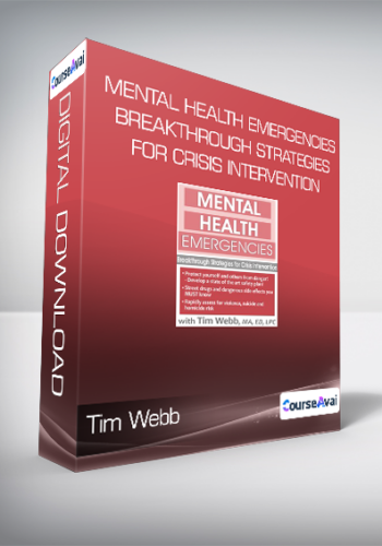 Tim Webb – Mental Health Emergencies Breakthrough Strategies For Crisis Intervention