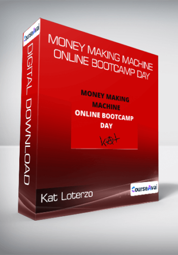 Kat Loterzo – Money Making Machine Online Bootcamp Day