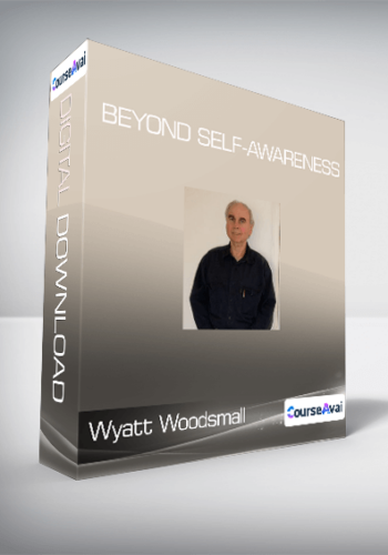 Wyatt Woodsmall - Beyond Self-Awareness