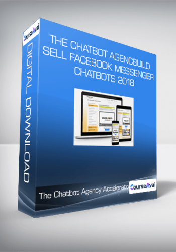 The Chatbot Agency Accelerator – Build And Sell Facebook Messenger Chatbots 2018