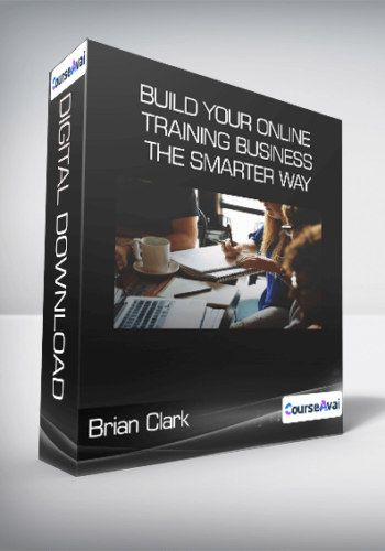 Brian Clark – Build Your Online Training Business The Smarter Way