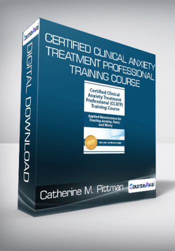 Catherine M. Pittman - Certified Clinical Anxiety Treatment Professional Training Course