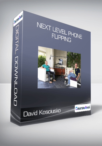 David Kosciusko – Next Level Phone Flipping