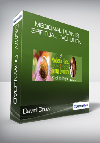 David Crow – Medicinal Plants & Spiritual Evolution