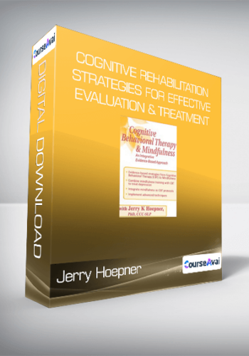 Jerry Hoepner – Cognitive Rehabilitation Strategies For Effective Evaluation & Treatment