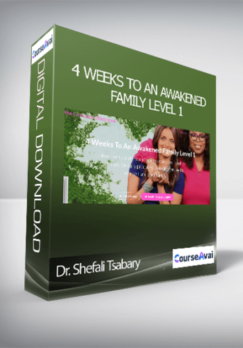 Dr. Shefali Tsabary - 4 Weeks To An Awakened Family Level 1
