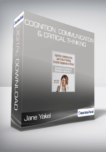 Jane Yakel - Cognition, Communication, & Critical Thinking