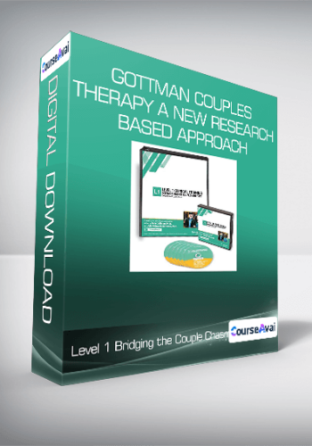 Level 1 Bridging The Couple Chasm–Gottman Couples Therapy A New Research-Based Approach